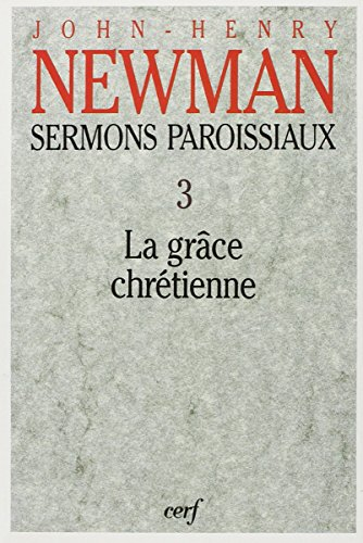 Sermons paroissiaux. Vol. 3. La grâce chrétienne