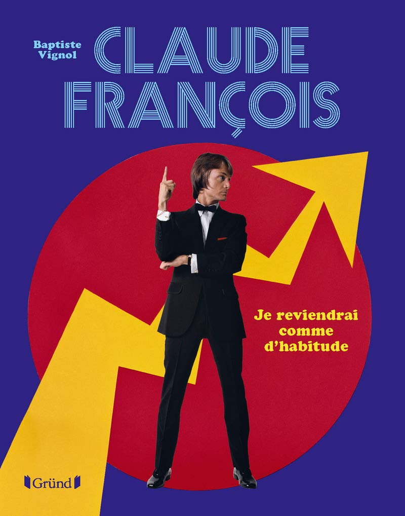 Claude François : je reviendrai comme d'habitude