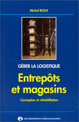 Entrepôts et magasins : conception et réhabilitation
