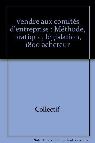Vendre aux comités d'entreprise