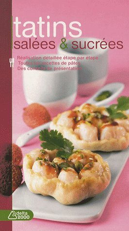 Tatins salées & sucrées