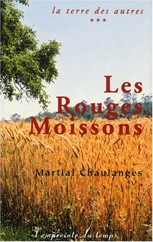 La terre des autres. Vol. 3. Les rouges moissons
