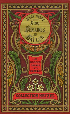 Les voyages extraordinaires. Cinq semaines en ballon : voyage de découvertes en Afrique par trois An