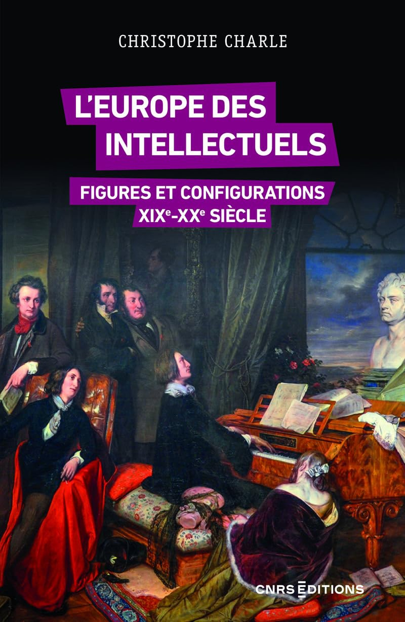L'Europe des intellectuels : figures et configurations : XIXe-XXe siècle