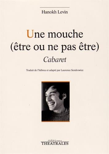 Une mouche (être ou ne pas être) : cabaret
