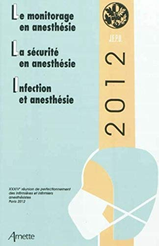 Le monitorage en anesthésie. La sécurité en anesthésie. Infection et anesthésie