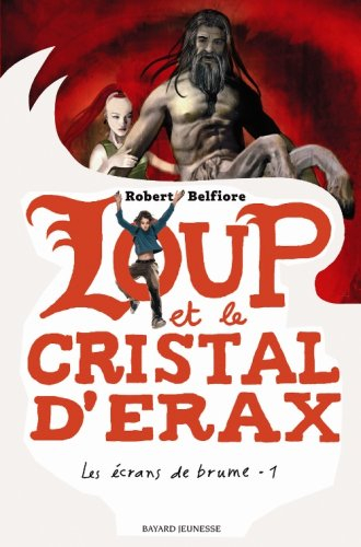 Les écrans de brume. Vol. 1. Loup et le cristal d'érax