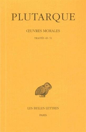 Oeuvres morales. Vol. 11-1. Traités 49-51 : Le philosophe doit surtout s'entretenir avec les grands,
