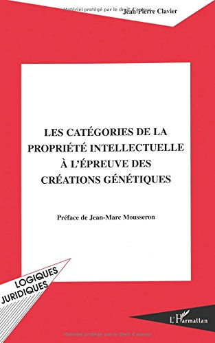Les catégories de la propriété intellectuelle à l'épreuve des créations génétiques