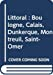 Littoral : Boulogne, Calais, Dunkerque, Montreuil, Saint-Omer