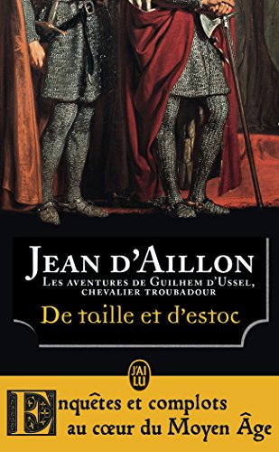 La jeunesse de Guilhem d'Ussel, chevalier troubadour. De taille et d'estoc