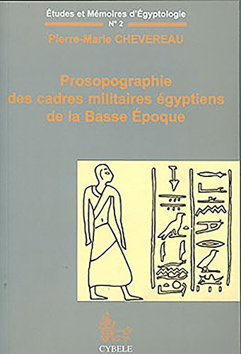 Prosopographie des cadres militaires égyptiens de la Basse Epoque : carrières militaires et carrière
