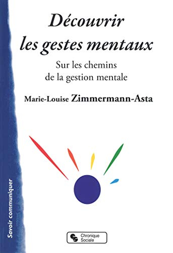Découvrir les gestes mentaux : sur les chemins de la gestion mentale
