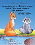 Le raton laveur Willi et Frédérique la renarde : Un livre d'histoires pour philosopher avec les enfa