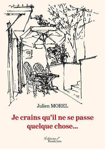 Je crains qu'il ne se passe quelque chose...