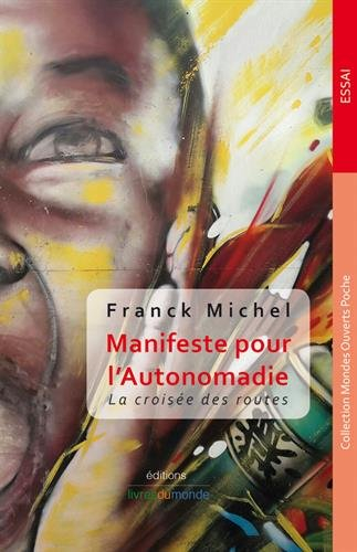 Manifeste pour l'autonomadie : la croisée des routes