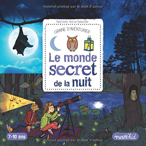 Le monde secret de la nuit : 7-10 ans