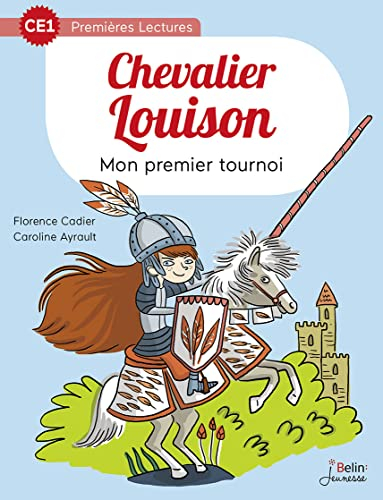 Chevalier Louison. Vol. 1. Mon premier tournoi