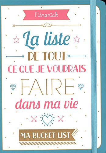 La liste de tout ce que je voudrais faire dans ma vie : ma bucket list