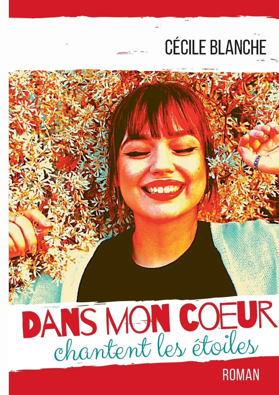 Dans mon coeur chantent les étoiles : Roman feel good/développement personnel