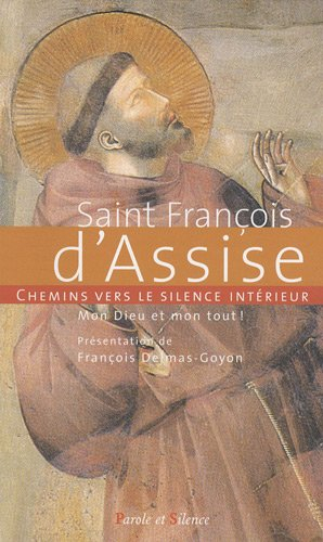 Chemins vers le silence intérieur : mon Dieu et mon tout !