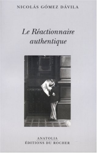 Le réactionnaire authentique