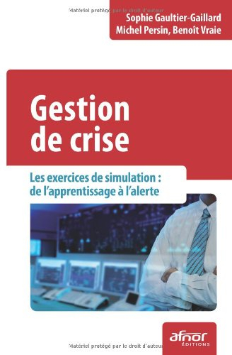 Gestion de crise : les exercices de simulation : de l'apprentissage à l'alerte