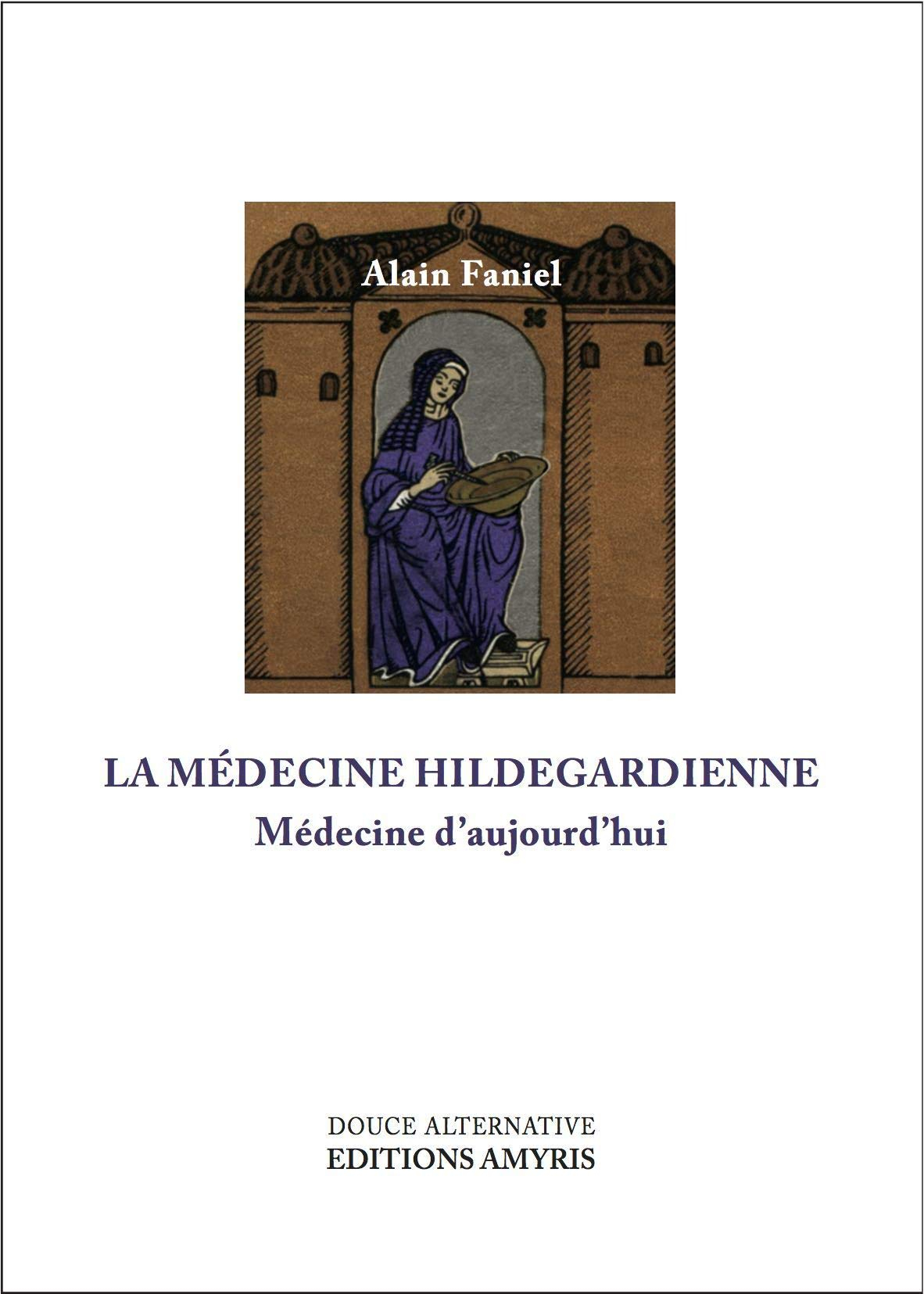 La médecine hildegardienne : médecine d'aujourd'hui