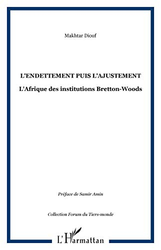 L'endettement puis l'ajustement : l'Afrique des institutions Bretton-Woods