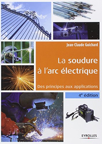 La soudure à l'arc électrique : des principes aux applications
