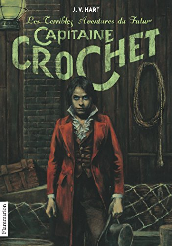 les terribles aventures du futur capitaine crochet