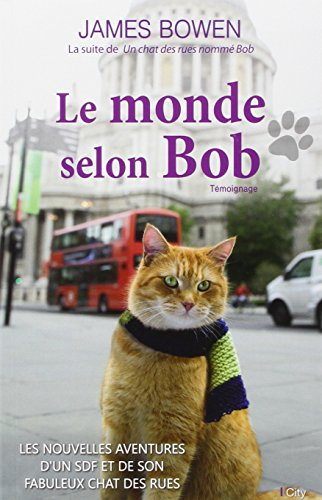 Le monde selon Bob : les nouvelles aventures d'un SDF et de son fabuleux chat des rues