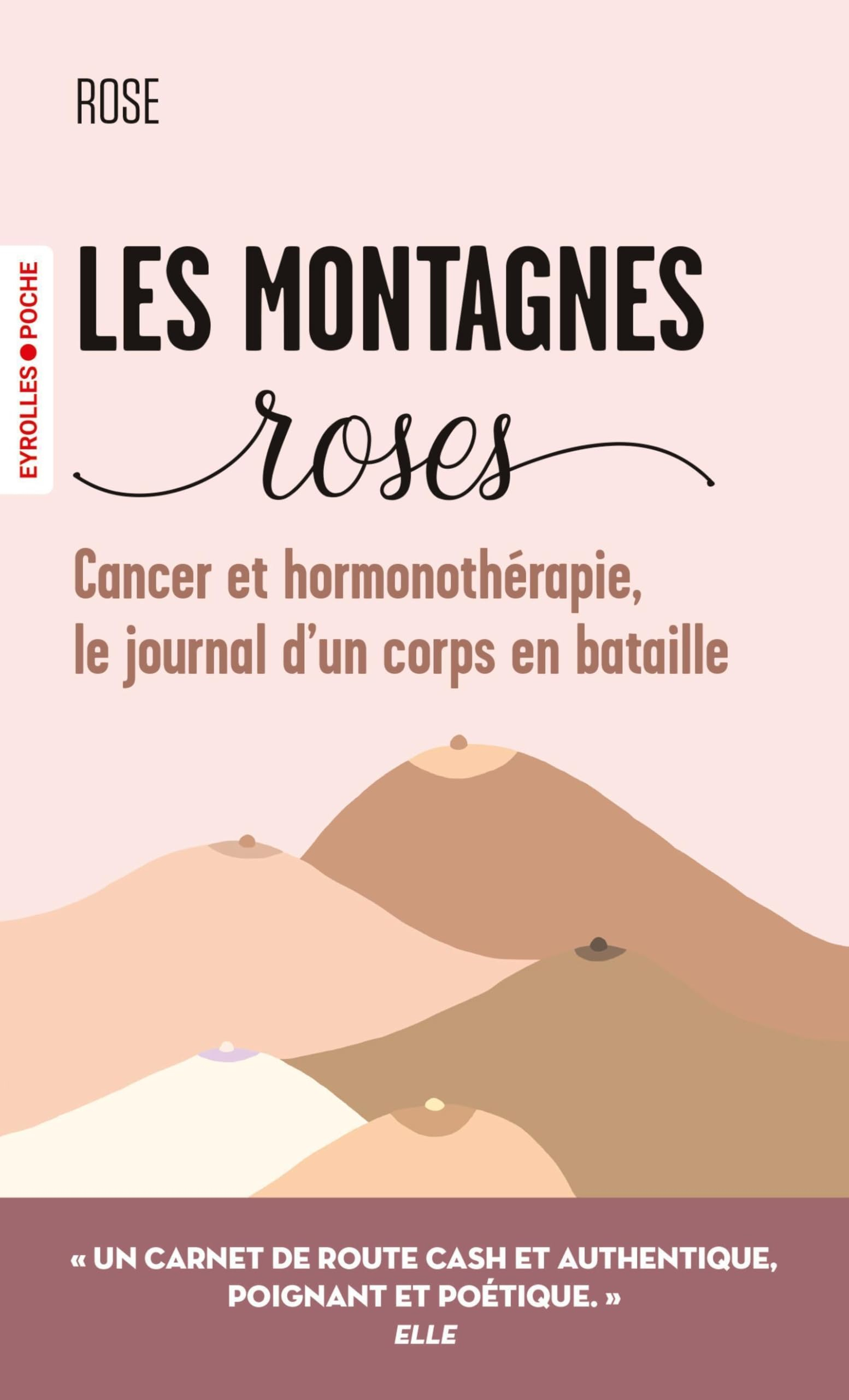Les montagnes roses : cancer et hormonothérapie, le journal d'un corps en bataille