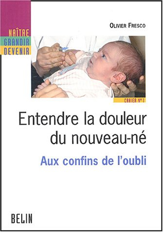 Entendre la douleur du nouveau-né : aux confins de l'oubli