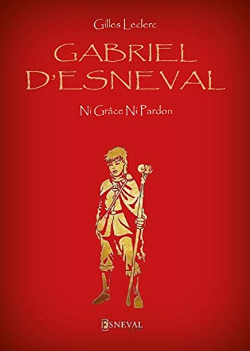 Gabriel d'Esneval: Ni grâce, ni pardon