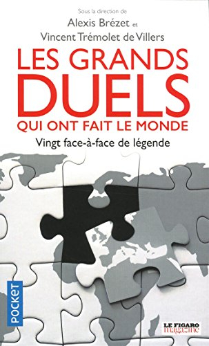 Les grands duels qui ont fait le monde : vingt face-à-face de légende
