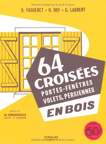 64 croisées : portes-fenêtres, volets, persiennes en bois