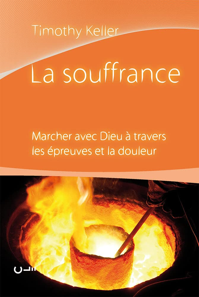 La souffrance : marcher avec Dieu à travers les épreuves et la douleur