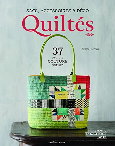 Sacs, accessoires & déco quiltés : 37 projets couture nature