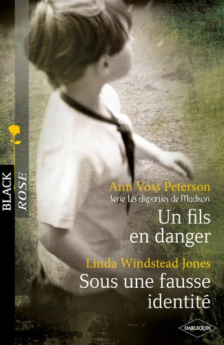 Un fils en danger : les disparues de Madison. Sous une fausse identité
