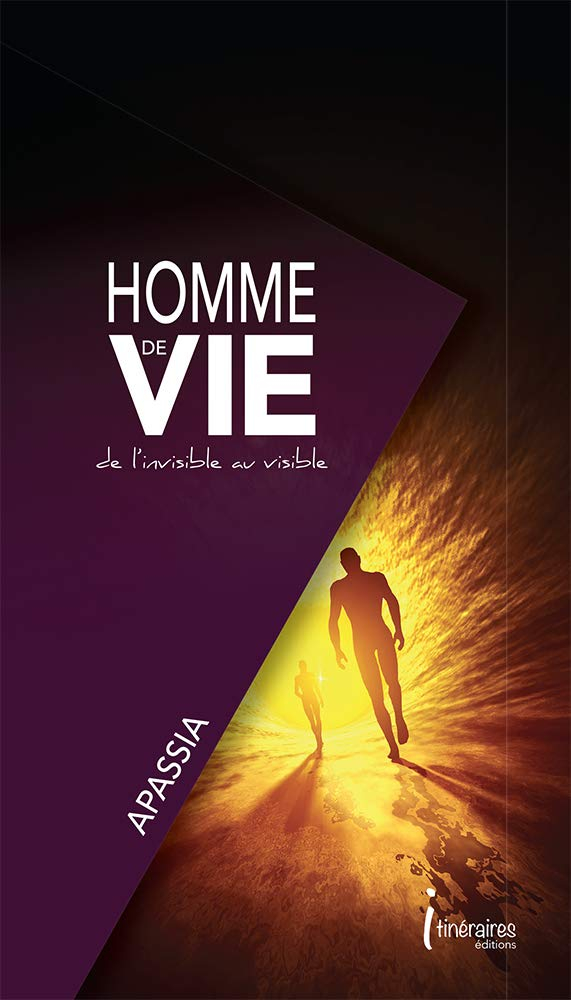 Homme de vie : de l'invisible au visible