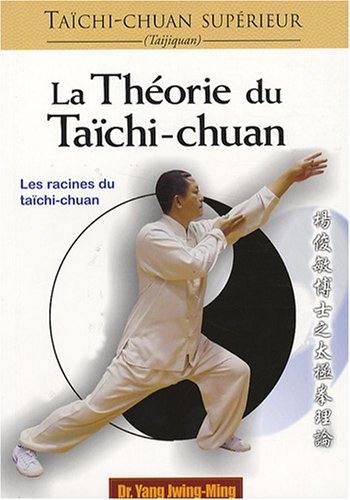 Taïchi-chuan supérieur : taijiquan. La théorie du taïchi-chuan : les racines du taïchi-chuan