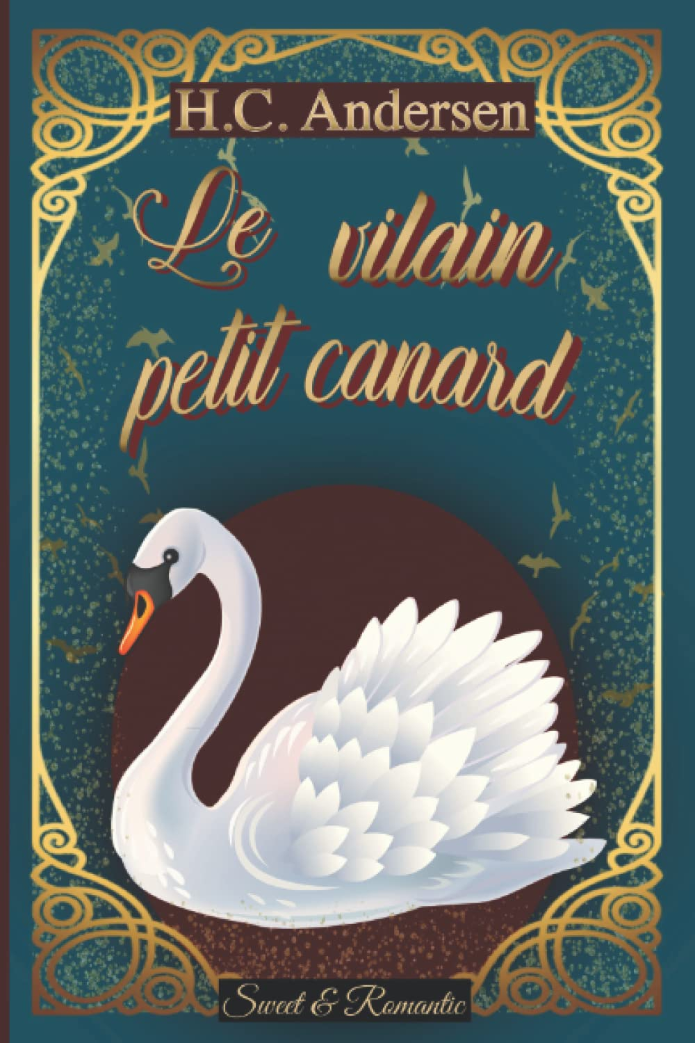 Le vilain petit canard —Conte original— classique illustré: illustrations originales de Theo van Hoy
