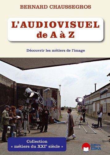 L'audiovisuel de A à Z : découvrir les métiers de l'image