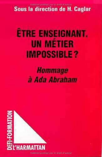 Etre enseignant, un métier impossible ? : hommage à Ada Abraham