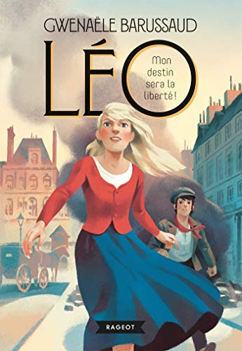 Léo. Mon destin sera la liberté !