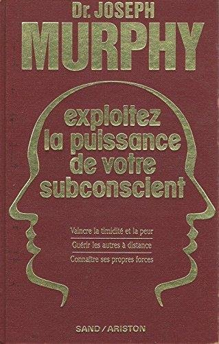 exploitez la puissance de votre subconscient