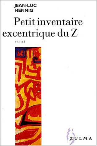 Petit inventaire excentrique du Z