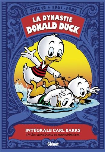 La dynastie Donald Duck. Vol. 12. Un sou dans le trou et autres histoires