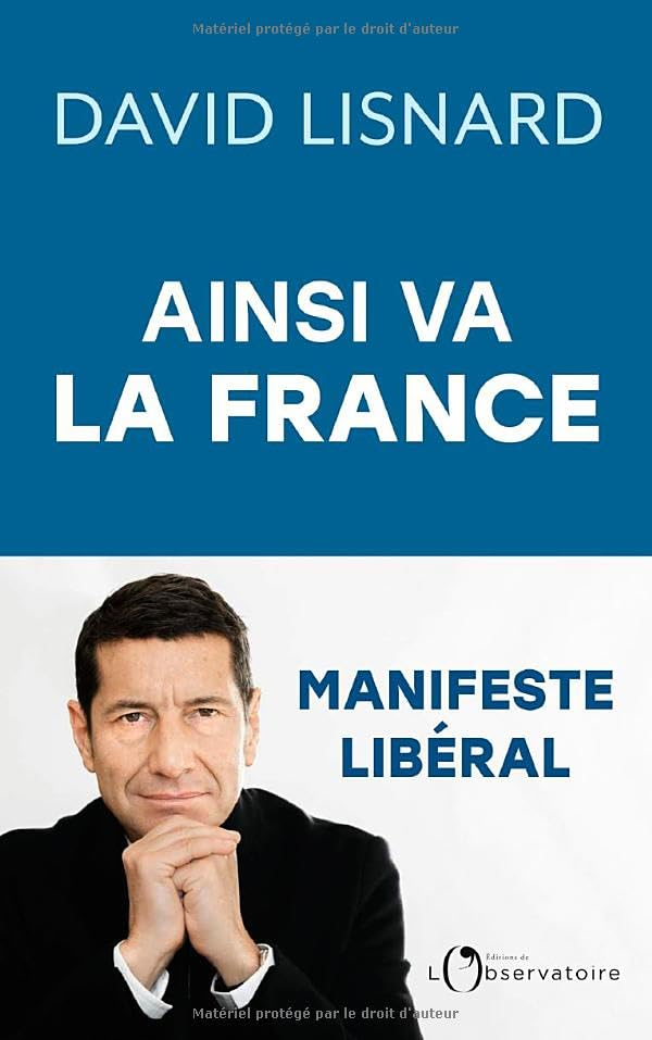 Ainsi va la France : manifeste libéral